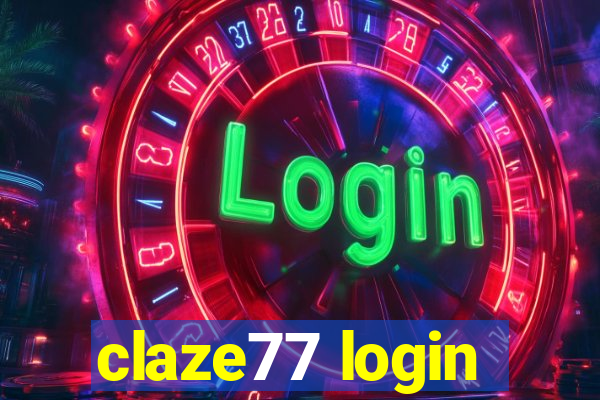 claze77 login